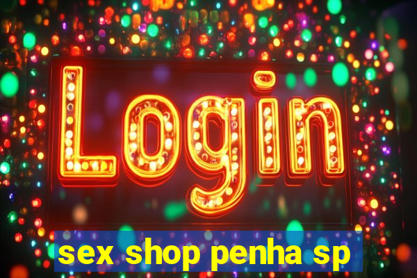 sex shop penha sp